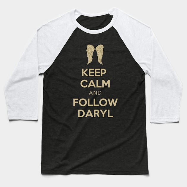 Keep Calm and Follow Daryl Baseball T-Shirt by ErenAngiolini